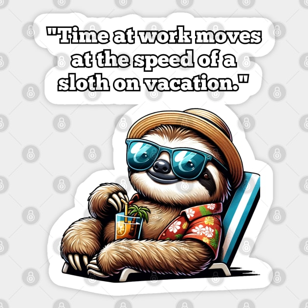 Workday Wisecracks: Clock-Watching Chronicles, Sloth Sticker by Unboxed Mind of J.A.Y LLC 